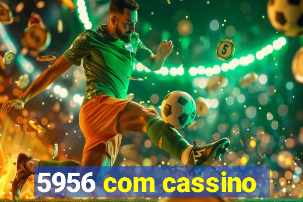 5956 com cassino